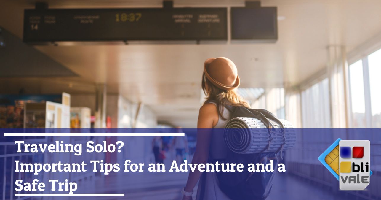 blivale_image_en_Solo Travel Important Tips for an Adventure and Safe Trip_643x337 Traveling Solo? Important Tips for an Adventure and a Safe Trip